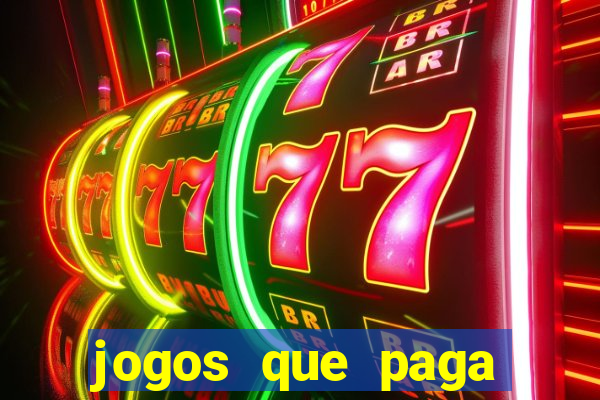 jogos que paga dinheiro sem depositar